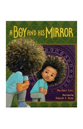 A Boy and His Mirror - Marchánt Davis