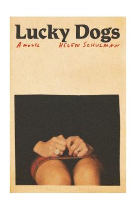 Lucky Dogs - Helen Schulman