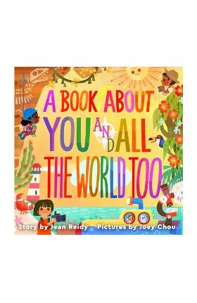 A Book about You and All the World Too - Jean Reidy