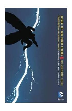 Batman The Dark Knight Returns 30th Anniversary Edition - Frank Miller