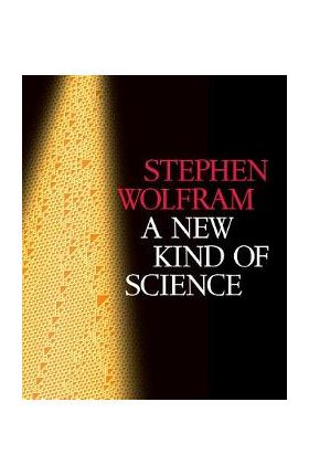 A New Kind of Science - Stephen Wolfram