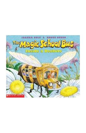 The Magic School Bus Inside a Beehive - Joanna Cole