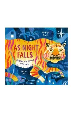 As Night Falls: Creatures That Go Wild After Dark - Donna Jo Napoli