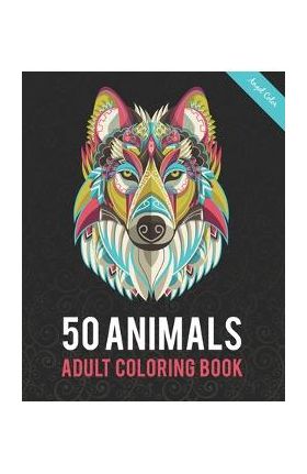 50 Animals Adult Coloring Book: Color Lion, Wolf, Bird, Horse, Cat, Dog, Owl, Elephant, and Many More - Angel Color