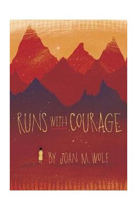 Runs with Courage - Joan M. Wolf