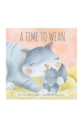 A Time to Wean - Marlene Susan