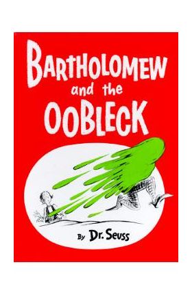 Bartholomew and the Oobleck: (caldecott Honor Book) - Dr Seuss