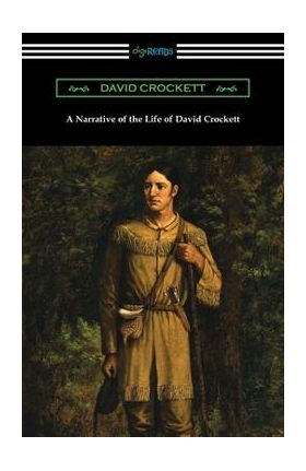 A Narrative of the Life of David Crockett - David Crockett