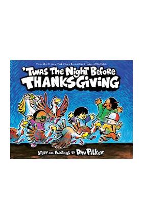 'Twas the Night Before Thanksgiving - Dav Pilkey