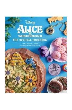 Alice in Wonderland: The Official Cookbook - Insight Editions