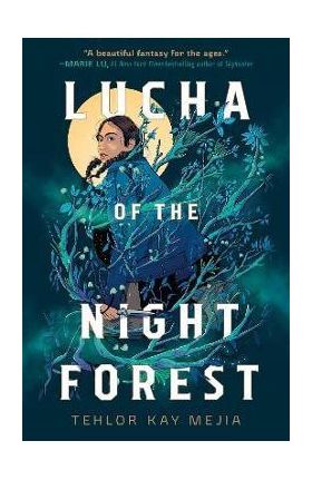 Lucha of the Night Forest - Tehlor Kay Mejia