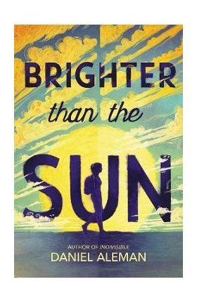 Brighter Than the Sun - Daniel Aleman