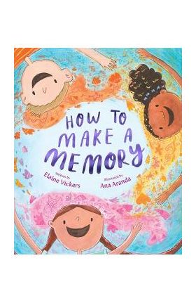 How to Make a Memory - Elaine Vickers