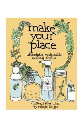 Make Your Place - Raleigh Briggs