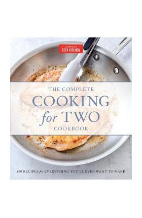 The Complete Cooking for Two Cookbook, Gift Edition: 650 Recipes for Everything You'll Ever Want to Make - America's Test Kitchen