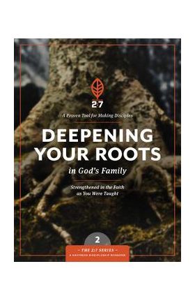 Deepening Your Roots in God's Family: Strengthened in the Faith as You Were Taught - The Navigators