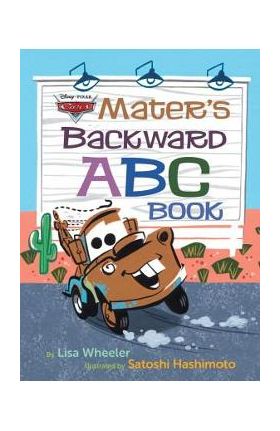 Mater's Backward ABC Book (Disney/Pixar Cars 3) - Lisa Wheeler