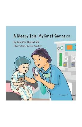 A Sleepy Tale: My First Surgery - Jennifer Maziad