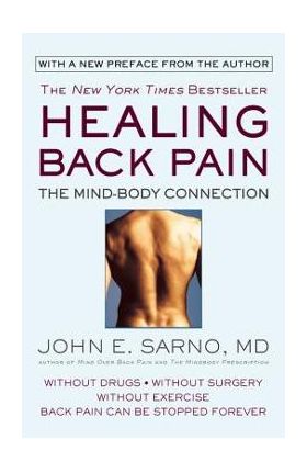 Healing Back Pain: The Mind-Body Connection - John E. Sarno