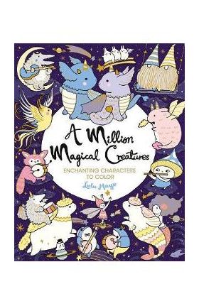 A Million Magical Creatures: Enchanting Characters to Color - Lulu Mayo