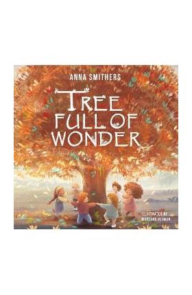 Tree Full of Wonder: An educational, rhyming book about magic of trees for children - Anna Smithers