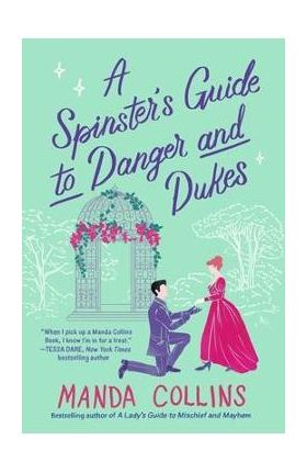 A Spinster's Guide to Danger and Dukes - Manda Collins