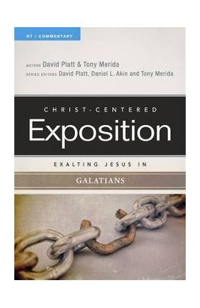 Exalting Jesus in Galatians - David Platt