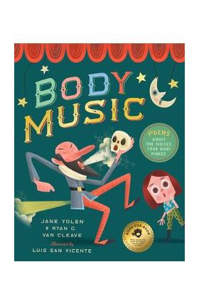 Body Music: Poems about the Noises Your Body Makes: Some for a Purpose, Some by Accident, and Some to Make Actual Music - Jane Yolen