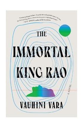 The Immortal King Rao - Vauhini Vara