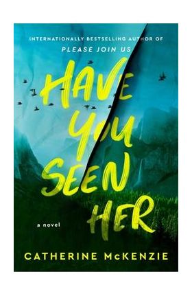 Have You Seen Her - Catherine Mckenzie