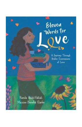 Eleven Words for Love: A Journey Through Arabic Expressions of Love - Randa Abdel-fattah