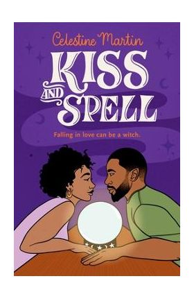 Kiss and Spell - Celestine Martin