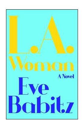 L.A. Woman - Eve Babitz