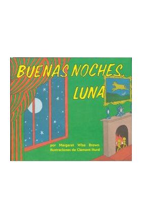 Buenas Noches, Luna: Goodnight Moon Board Book (Spanish Edition) - Margaret Wise Brown