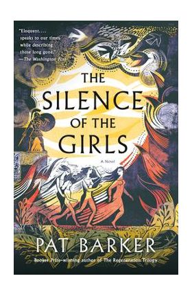 The Silence of the Girls - Pat Barker