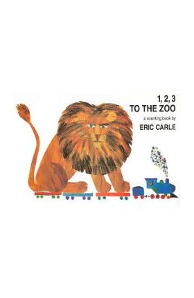 1, 2, 3 to the Zoo: A Counting Book - Eric Carle