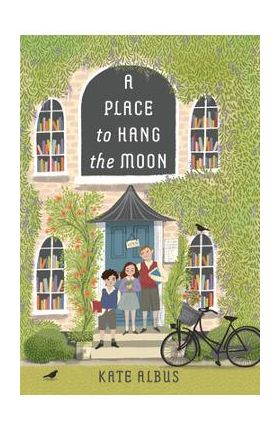 A Place to Hang the Moon - Kate Albus