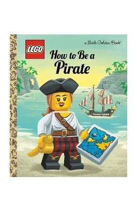 How to Be a Pirate (Lego) - Nicole Johnson