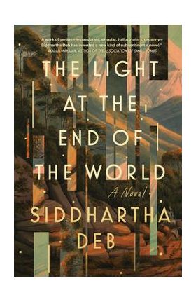 The Light at the End of the World - Siddhartha Deb