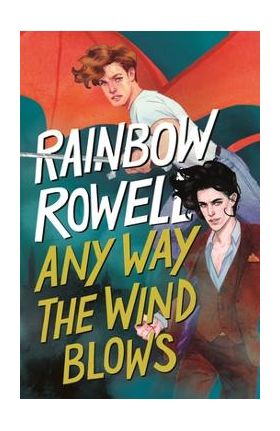 Any Way the Wind Blows - Rainbow Rowell