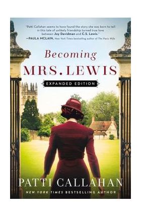 Becoming Mrs. Lewis: Expanded Edition - Patti Callahan