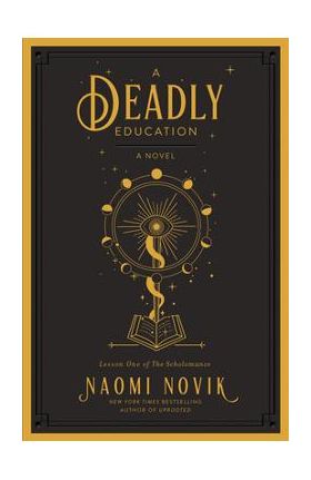 A Deadly Education - Naomi Novik