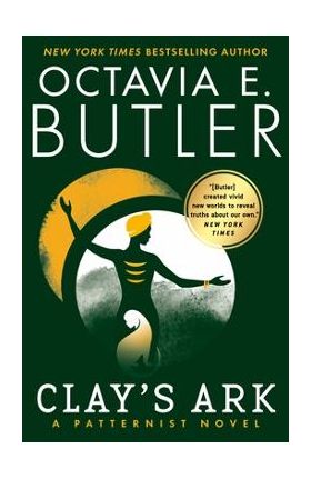 Clay's Ark - Octavia E. Butler