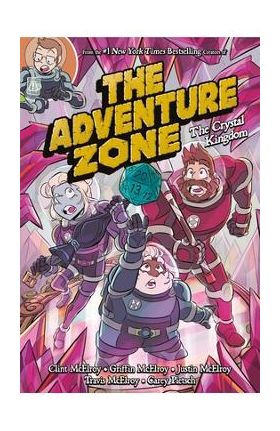 The Adventure Zone: The Crystal Kingdom - Clint Mcelroy