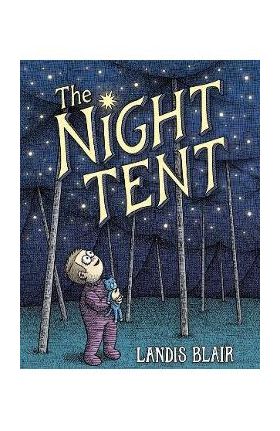 The Night Tent - Landis Blair
