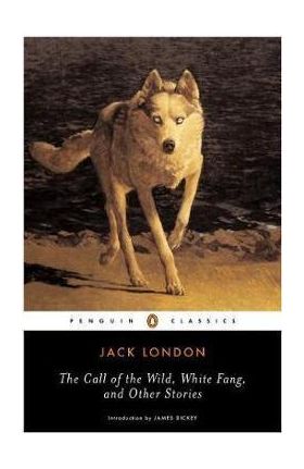 Call of the Wild, White Fang and Other Stories - Jack London