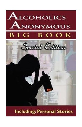 Alcoholics Anonymous - Big Book Special Edition - Including: Personal Stories - Alcoholics Anonymous World Services