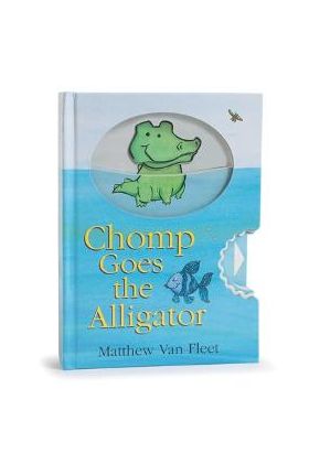 Chomp Goes the Alligator - Matthew Van Fleet