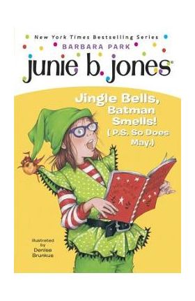 Junie B. Jones #25: Jingle Bells, Batman Smells! (P.S. So Does May.) [With Cut Out Ornament] - Barbara Park