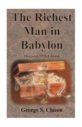 The Richest Man in Babylon Original 1926 Edition - George S. Clason